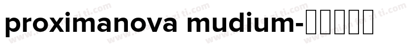 proximanova mudium字体转换